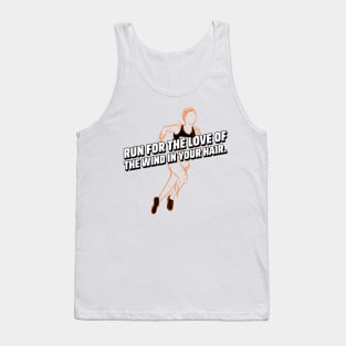 Run For The Love Of Wind In Your Hair Running Tank Top